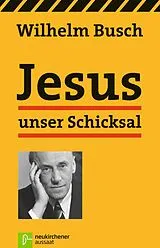 E-Book (epub) Jesus unser Schicksal von Wilhelm Busch
