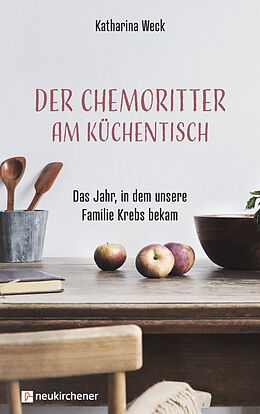 Kartonierter Einband Der Chemoritter am Küchentisch von Katharina Weck