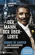 E-Book (epub) Der Mann, der überlebte von Lawrence Elliott
