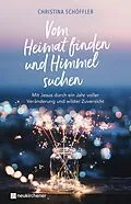 E-Book (epub) Vom Heimat finden und Himmel suchen von Christina Schöffler