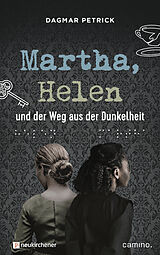 Fester Einband Martha, Helen und der Weg aus der Dunkelheit von Dagmar Petrick