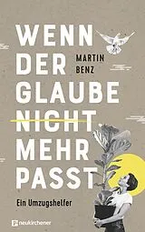 Fester Einband Wenn der Glaube nicht mehr passt von Martin Benz