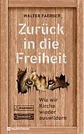 E-Book (epub) Zurück in die Freiheit von Walter Faerber