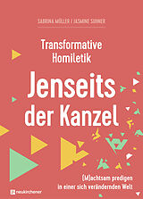 Fester Einband Transformative Homiletik - Jenseits der Kanzel von Sabrina Müller, Jasmine Suhner