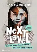 E-Book (epub) Next Level - Wie ich erwachsen werde ohne zu verzweifeln von Linnea Buth, Ute Buth