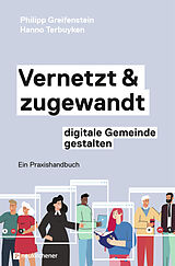 E-Book (epub) Vernetzt und zugewandt - digitale Gemeinde gestalten von Philipp Greifenstein, Hanno Terbuyken