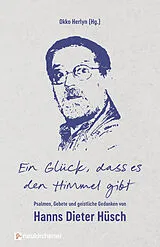 Fester Einband Ein Glück, dass es den Himmel gibt von Hanns Dieter Hüsch, Okko Herlyn