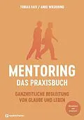 E-Book (epub) Mentoring - Das Praxisbuch von Tobias Faix, Anke Wiedekind