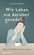 E-Book (epub) Wir haben nie darüber geredet von Svenja Neumann