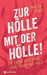 Fester Einband Zur Hölle mit der Hölle! von Martin Thoms