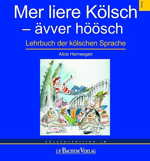 Mer liere Kölsch - ävver höösch