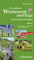 E-Book (pdf) Die schönsten Wochenendausflüge in Nordrhein Westfalen, Band 1 von Bernd F Meier