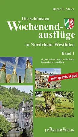 E-Book (pdf) Die schönsten Wochenendausflüge in Nordrhein Westfalen, Band 1 von Bernd F Meier