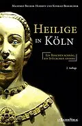E-Book (epub) Heilige in Köln von Manfred Becker-Huberti, Konrad Beikircher