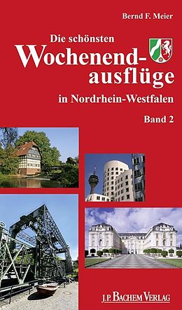 E-Book (pdf) Die schönsten Wochenendausflüge in Nordrhein-Westfalen von Bernd F. Meier