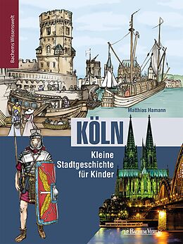 E-Book (epub) Köln - Kleine Stadtgeschichte für Kinder von Matthias Hamann