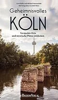 E-Book (epub) Geheimnisvolles Köln von Michael Fehrenschild, Gerti Keller