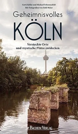 E-Book (epub) Geheimnisvolles Köln von Michael Fehrenschild, Gerti Keller