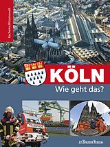 E-Book (pdf) Köln - Wie geht das? von Daniela Mutschler