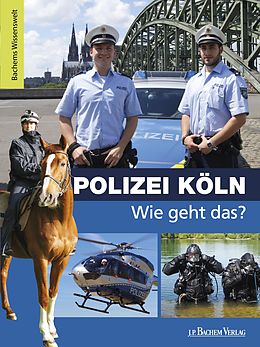 E-Book (pdf) Polizei Köln - Wie geht das? von Kristina Wild, Lutz Martschinke