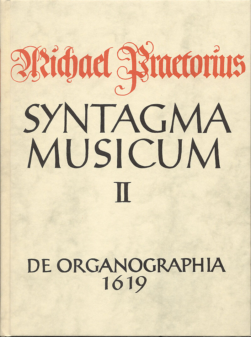 Syntagma musicum / De Organographica