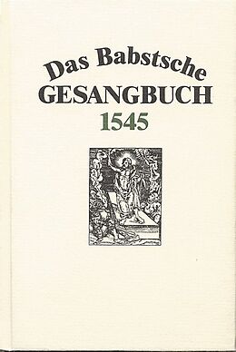 Notenblätter Das Babstsche Gesangbuch 1545 von 