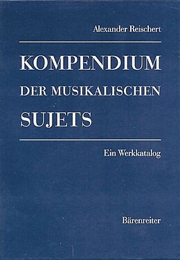 Fester Einband Kompendium der musikalischen Sujets von Alexander Reischert