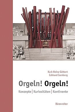 Fester Einband Orgeln! Orgeln! von Karl H Göttert, Eckhard Isenberg