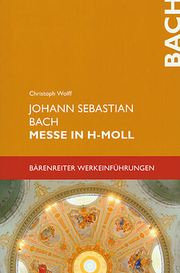 Kartonierter Einband (Kt) Johann Sebastian Bach. Messe in h-Moll BWV 232 von Christoph Wolff