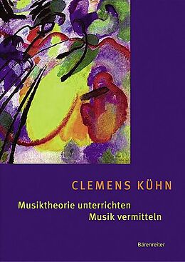 Kartonierter Einband Musiktheorie unterrichten - Musik vermitteln von Clemens Kühn
