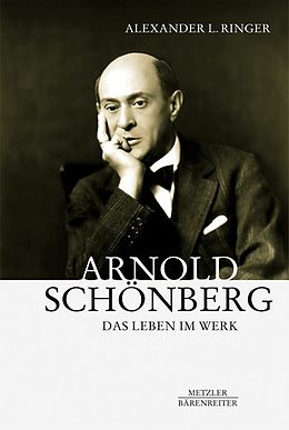 Fester Einband Arnold Schönberg - Das Leben im Werk von Alexander L. Ringer