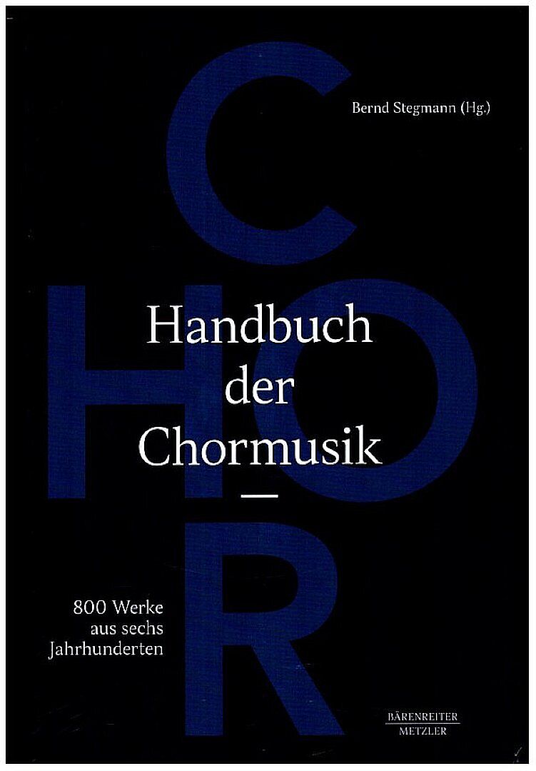 Handbuch der Chormusik -800 Werke aus sechs Jahrhunderten-