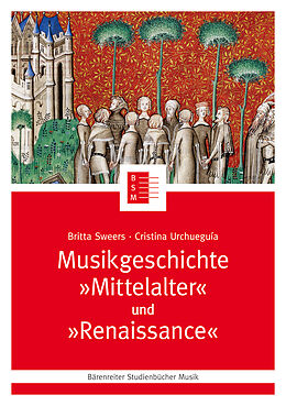 Fester Einband Musikgeschichte &quot;Mittelalter&quot; und &quot;Renaissance&quot; von Cristina Urchueguía, Britta Sweers