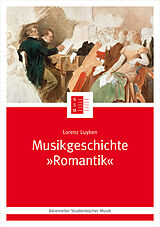 Kartonierter Einband Musikgeschichte &quot;Romantik&quot; von Lorenz Luyken
