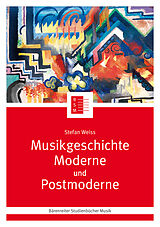 Kartonierter Einband Musikgeschichte Moderne und Postmoderne von Stefan Weiss