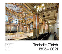 Fester Einband Tonhalle Zürich 1895-2021 von Ilona Schmiel, Laurenz Lütteken, Inga Mai Groote