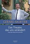 E-Book (pdf) Das Theater, das uns verändert von Gerard Mortier