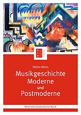 E-Book (pdf) Musikgeschichte Moderne und Postmoderne von Stefan Weiss