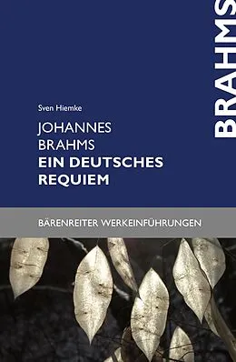 E-Book (pdf) Johannes Brahms. Ein deutsches Requiem von Sven Hiemke