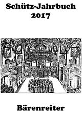 E-Book (pdf) Schütz-Jahrbuch / Schütz-Jahrbuch 2017, 39. Jahrgang von Jürgen Heidrich, Werner Breig, Konrad Küster