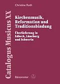 E-Book (pdf) Kirchenmusik, Reformation und Traditionsbindung von Christine Roth