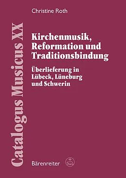 E-Book (pdf) Kirchenmusik, Reformation und Traditionsbindung von Christine Roth