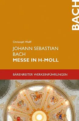 E-Book (pdf) Johann Sebastian Bach. Messe in h-Moll BWV 232 von Christoph Wolff
