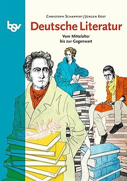 Fester Einband Deutsche Literatur - Vom Mittelalter bis zur Gegenwart von Christoph Schappert, Jürgen Kost