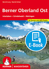 E-Book (epub) Berner Oberland Ost (E-Book) von Bernd Jung, Daniel Anker