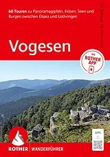 Kartonierter Einband ROTHER Wanderführer Vogesen. 60 Touren zu Panoramagipfeln, Felsen, Seen und Burgen zwischen Elsass und Lothringen von Matthias Schopp, Benjamin Herrmann
