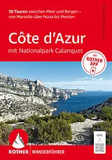 Kartonierter Einband ROTHER Wanderführer Côte d'Azur - mit Nationalpark Calanques: 50 Touren zwischen Meer und Bergen  von Marseille über Nizza bis Menton. von Michael Wellhausen