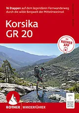 Kartonierter Einband ROTHER Wanderführer Korsika GR 20. 16 Etappen auf dem legendären Fernwanderweg  mit Varianten und Gipfeln von Willi Hausmann, Kristin Hausmann, Matthias Weber
