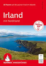 Kartonierter Einband ROTHER Wanderführer Irland mit Nordirland. 65 Touren auf der grünen Insel im Atlantik von Birgit Eder