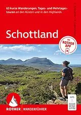 Kartonierter Einband (Kt) ROTHER Wanderführer Schottland. 63 Tages- und Mehrtageswanderungen an den Küsten und in den Highlands von Edith Kreutner, Ralf Gantzhorn